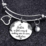 🎁A Sister Is God's Way Of Making Sure We Never Walk Alone Bangle